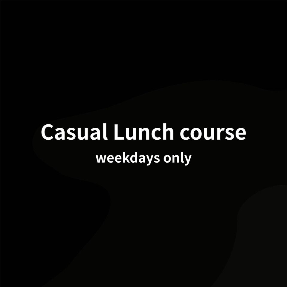 "where" Casual Lunch Course